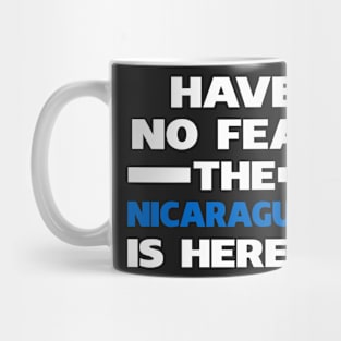 Have No Fear The Nicaraguan Is Here Proud Mug